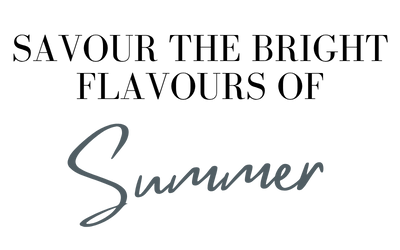 Savour the Bright Flavours of Summer